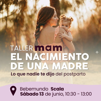 El nacimiento de una madre - MAM  Bebemundo Scala